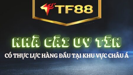 TF88 – Nơi cảm xúc cá cược được thăng hoa
