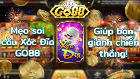 Bạn không thể nào giành chiến thắng trò chơi Xóc đĩa Go88 khi bạn chưa biết mẹo này