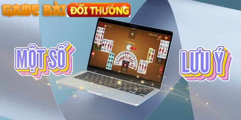 Một số lưu ý khi chơi chắn online