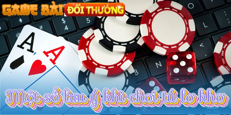 Một số lưu ý khi chơi tú lơ khơ