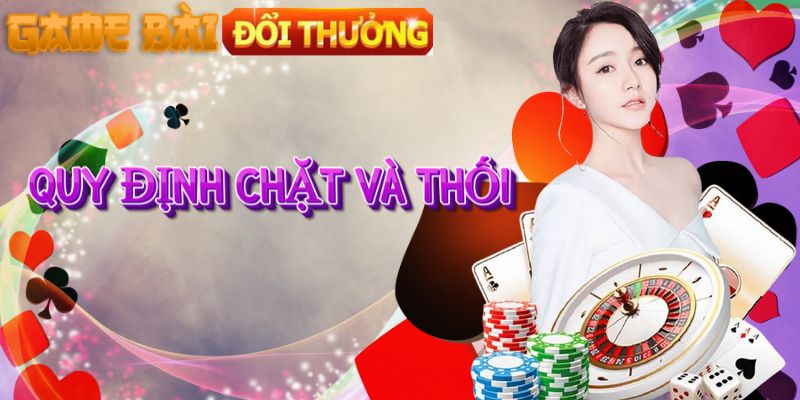 Tìm hiểu quy định Phạt Thối & Chặt của Tiến Lên Miền Nam